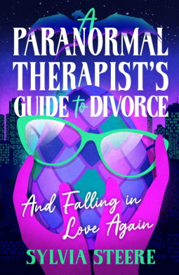 A Paranormal Therapist’s Guide to Divorce and Falling in Love Again by Sylvia Steere – Book Review
